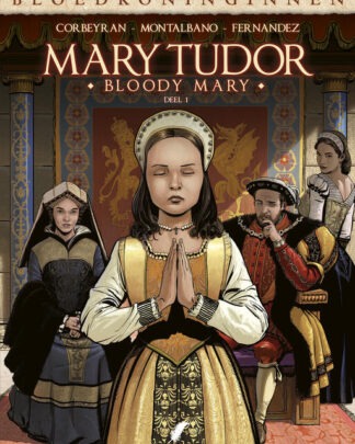 Bloedkoninginnen 27 - Mary Tudor 1 - Bloody Mary