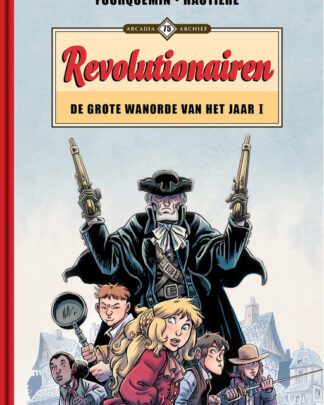Arcadia Archief 75 - Revolutionairen 2 - De Grote Wanorde van het Jaar I