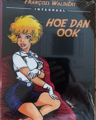 François Walthéry - Integraal: Hoe Dan Ook